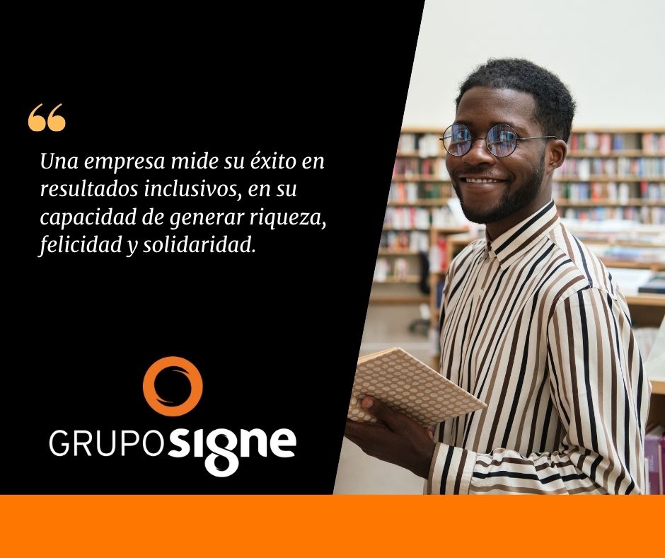 Grupo Signe, una empresa que mide su éxito en resultados inclusivos